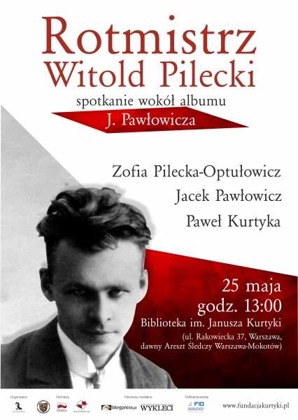 Rotmistrz Witold Pilecki - spotkanie wokół albumu J. Pawłowicza