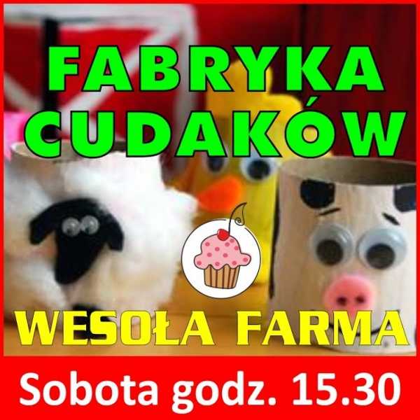 Fabryka Cudaków - "Wesoła farma" - bezpłatne zajęcia plastyczne dla przedszkolaków
