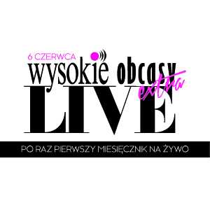 Wysokie Obcasy Extra LIVE
