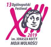 XIII Festiwal Jonasza Kofty "Moja wolności"