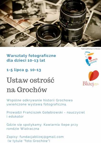 Ustaw ostrość na Grochów - warsztaty foto dla 10-13 latków
