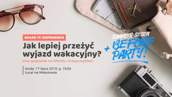 SHAKE IT! Experience: Jak lepiej przeżyć wakacje? + Summer Party