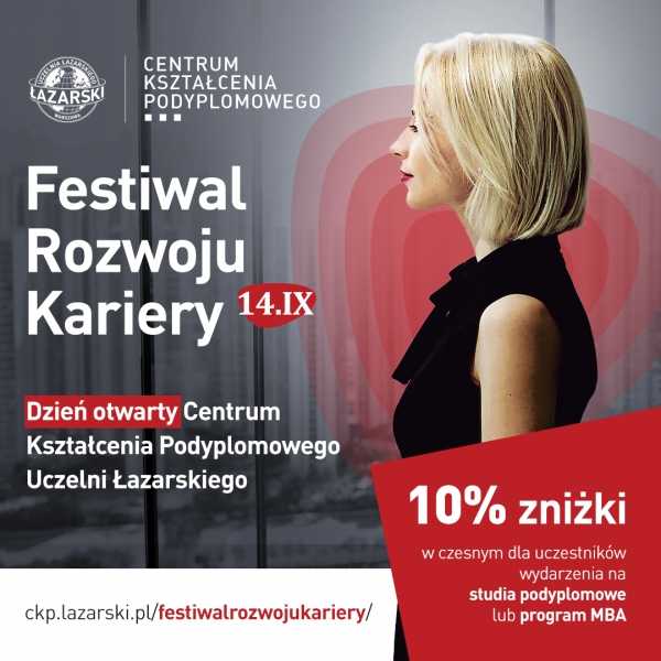 Festiwal Rozwoju Kariery - dzień otwarty Centrum Kształcenia Podyplomowego Uczelni Łazarskiego