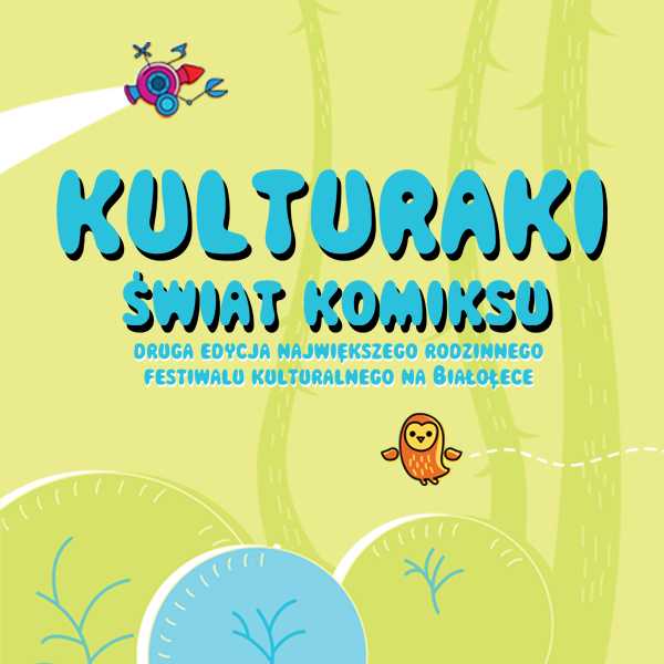 II edycja festiwalu "Kulturaki"