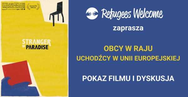 Obcy w raju: uchodźcy w UE - pokaz filmu i dyskusja