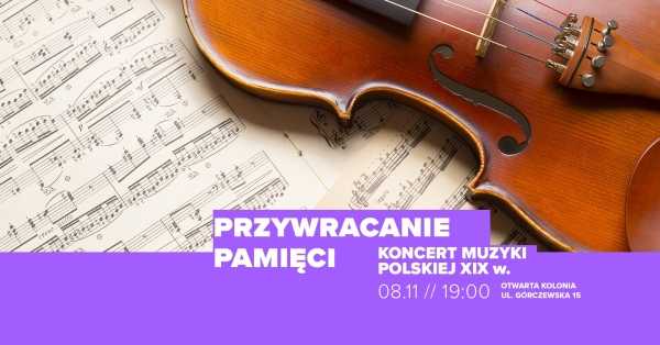 Przywracanie Pamięci - koncert muzyki polskiej XIX w.