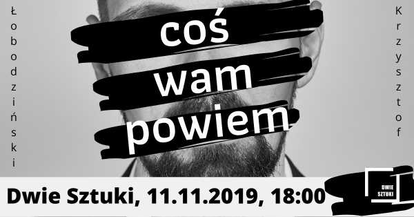 Stand-up Krzysztof Łobodziński: Coś Wam powiem