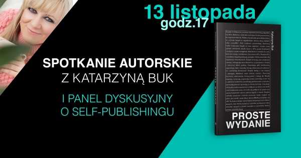 Spotkanie autorskie z Katarzyną Buk i panel dyskusyjny o self-publishingu