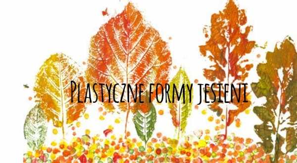 Plastyczne formy jesieni
