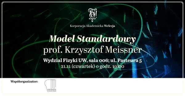 Model Standardowy - wykład prof. Krzysztofa Meissnera
