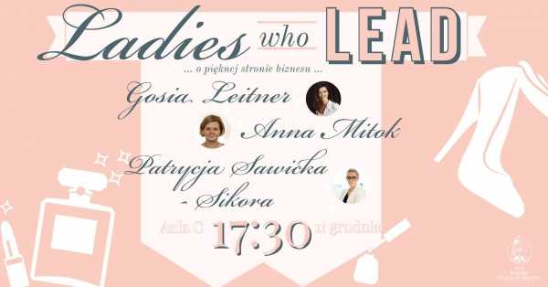 Ladies who lead - o pięknej stronie biznesu