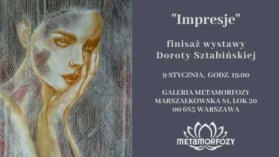 Impresje - finisaż wystawy Doroty Sztabińskiej