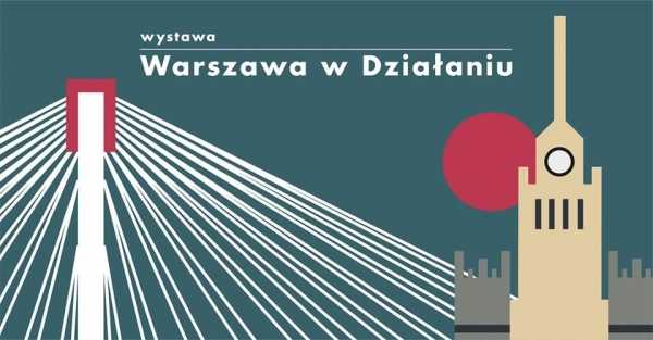 Wystawa Warszawa w Działaniu