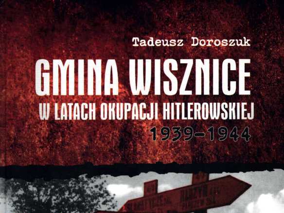 Salon Dobrej Książki - Gmina Wisznice w latach okupacji hitlerowskiej 1939-1944