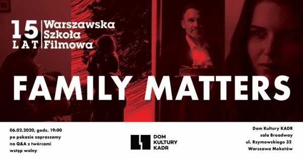 Pokaz filmów z Warszawskiej Szkoły Filmowej: Family matters - rodzinne dramaty krótkometrażowe 