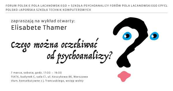 Wykład otwarty Elisabete Thamer pt.: „Czego można oczekiwać od psychoanalizy?”