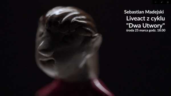 Sebastian Madejski Liveact nr 2 z cyklu "Dwa utwory"