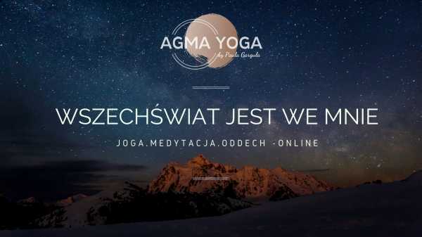 Joga i medytacja online z AGMA YOGA - Wszechświat jest we mnie