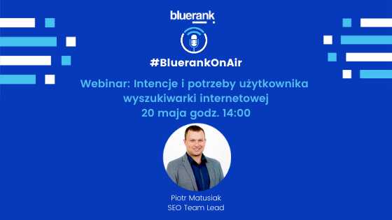 Webinar: „Intencje i potrzeby użytkownika wyszukiwarki internetowej”