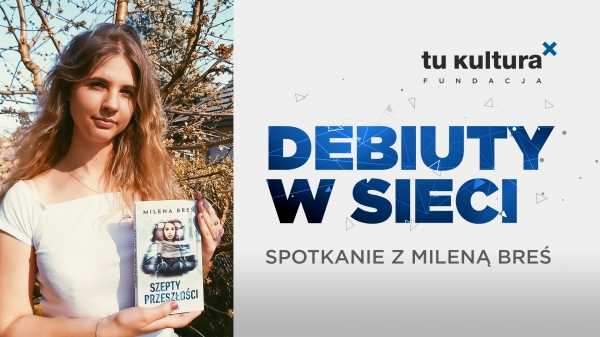 "Debiuty w sieci" - Spotkanie autorskie z Mileną Breś i z jej "Szeptami przeszłości"
