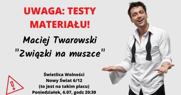 Maciej Twarowski - testy nowego programu "Związki na muszce"