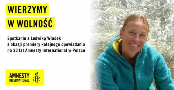 Amensty Int. prezentuje: spotkanie z Ludwiką Włodek / Antologia opowiadań "Wierzymy w wolność"