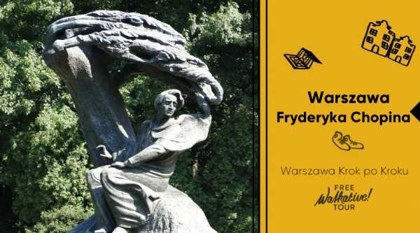 Warszawa Fryderyka Chopina - Krok po Kroku z Walkative