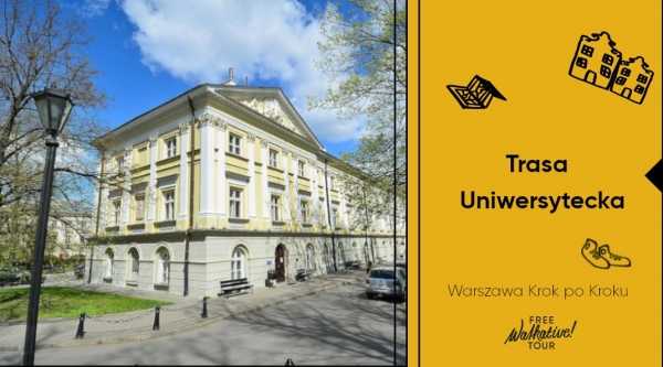 Trasa Uniwersytecka - Warszawa Krok Po Kroku z Walkative