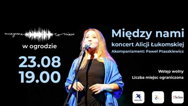 Między nami - Koncert Alicji Łukomskiej