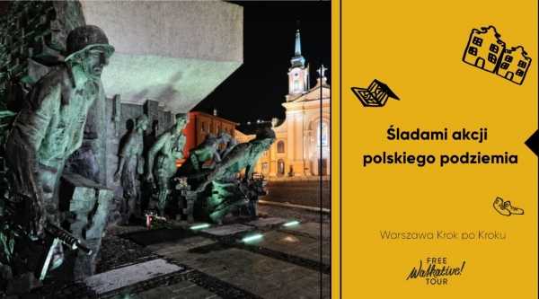 Śladami akcji polskiego podziemia - Warszawa Krok po Kroku z Walkative