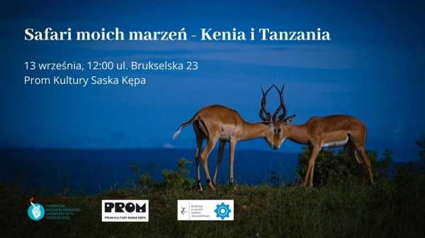 Safari moich marzeń - Kenia i Tanzania