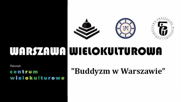 Buddyzm w Warszawie - spotkanie z cyklu Warszawa wielokulturowa
