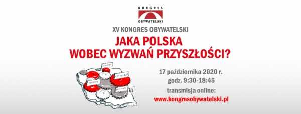 XV Kongres Obywatelski "Jaka Polska wobec wyzwań przyszłości?"