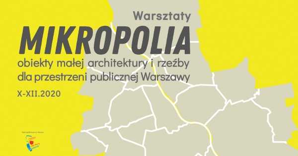 MIKROPOLIA - obiekty małej architektury i rzeźby dla przestrzeni publicznej Warszawy