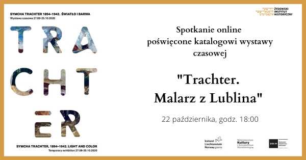 "Trachter. Malarz z Lublina" - rozmowa o katalogu wystawy czasowej