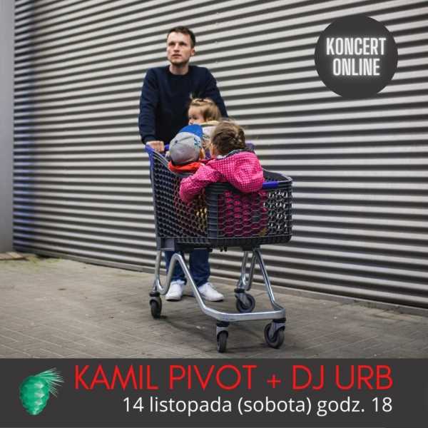 Kamil Pivot + Dj Urb / koncert online