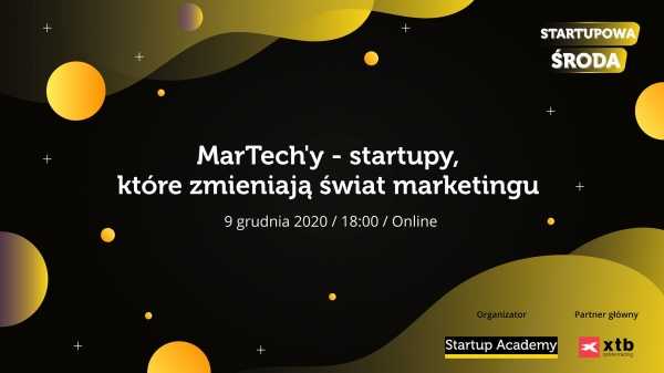 Startupowa Środa #27 MarTech’y - startupy, które zmieniają świat marketingu