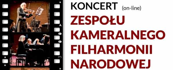 Koncert „Wojciech Kilar. Mistrz muzycznych krajobrazów” w wykonaniu Zespołu Kameralnego Filharmonii Narodowej