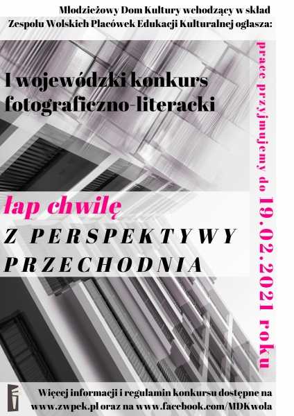 I edycja Wojewódzkiego Konkursu Fotograficzno-Literackiego "Łap Chwilę" pod hasłem "Z perspektywy przechodnia"