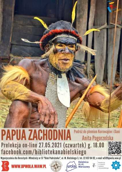 Papua Zachodnia. Podróż do plemion Korowajów i Dani / prelekcja on-line / Anita Pogorzelska