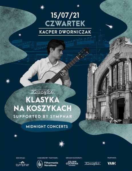 Klasyka na Koszykach - Midnight Concerts - Kacper Dworniczak