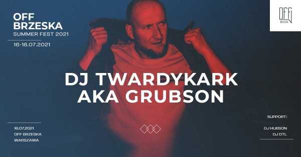 Dj Twardykark a.k.a. Grubson | OFF Brzeska SUMMER FEST