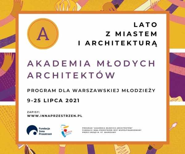 Lato z Miastem i Architekturą - Akademii Młodych Architektów