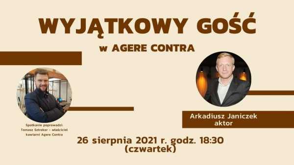 Agere Contra - wyjątkowy gość Arkadiusz Janiczek