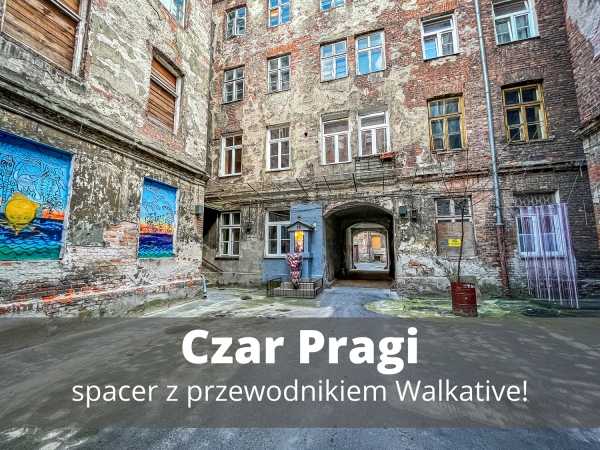 Czar Pragi - spacer z przewodnikiem - Warszawa Krok po Kroku z Walkative!