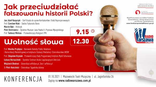 Konferencje: "Jak przeciwdziałać fałszowaniu historii Polski? i "Wolność słowa"