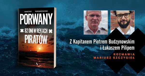 Łukasz Pilip, Piotr Budzynowski "Porwany. 82 dni w rękach piratów" 