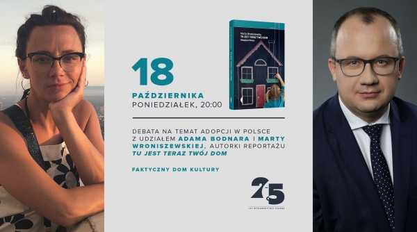 Adopcja w Polsce. Debata z udziałem Marty Wroniszewskiej i Adama Bodnara 