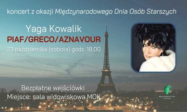Yaga Kowalik w repertuarze… Piaf/Greco/Aznavour - koncert z okazji Międzynarodowego Dnia Osób Starszych