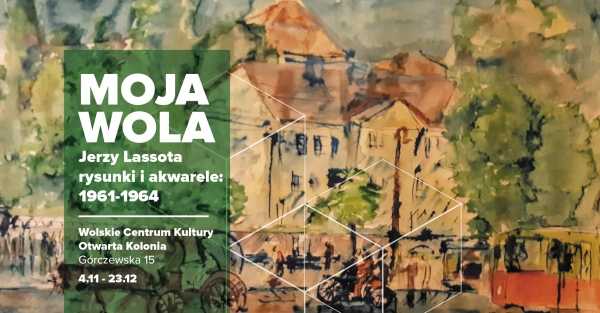 MOJA WOLA. Jerzy Lassota - rysunki i akwarele: 1961-1964
